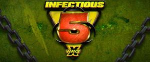INFECTIOUS 5 XWAYS
