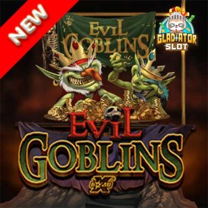 Evil-Goblins-Xbomb