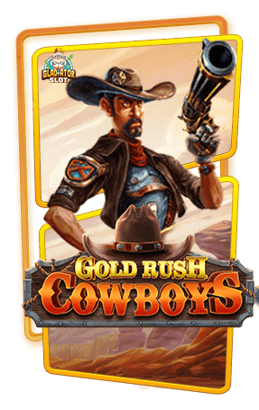 ทดลองเล่นสล็อต Gold Rush Cowboys