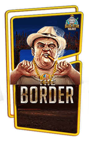 ทดลองเล่นสล็อต The Border