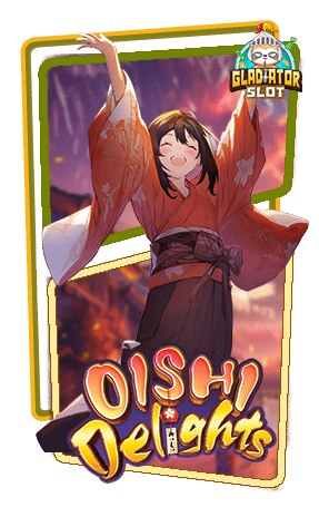 ทดลองเล่นสล็อต Oishi Delights